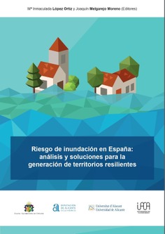 Riesgo de inundación en España: análisis y soluciones para la generación de territorios resilientes