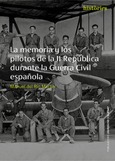 La memoria y los pilotos de la II República durante la Guerra Civil Española