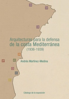 Arquitecturas para la defensa de la costa Mediterránea (1936-1939)