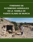 Itinerario de patrimonio hidráulico en la Rambla de Fuente Álamo de Murcia