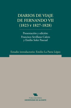 Diarios de viaje de Fernando VII (1823 y 1827-1828)