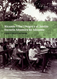 Ricardo Vilar i Negre y el Jardín-Escuela Altamira de Alicante