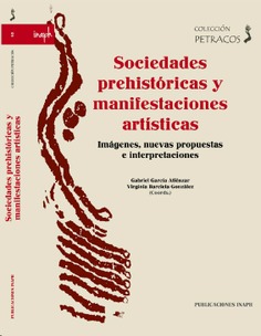 Sociedades prehistóricas y manifestaciones artísticas. Imágenes, nuevas propuestas e interpretaciones