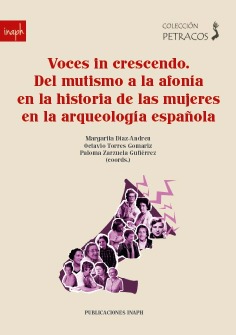 Voces in crescendo. Del mutismo a la afonía en la historia de las mujeres en la arqueología española