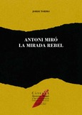 Antoni Miró, la mirada rebel