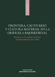 Frontera, cautiverio y cultura material en la Orihuela bajomedieval
