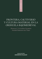 Frontera, cautiverio y cultura material en la Orihuela bajomedieval
