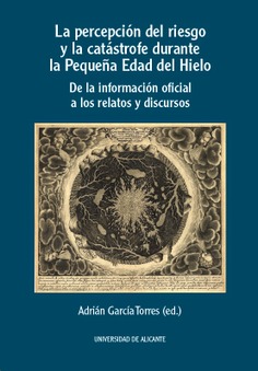 La percepción del riesgo y la catástrofe durante la Pequeña Edad del Hielo
