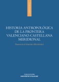 Portada de: Historia antropológica de la frontera valenciano-castellana meridional