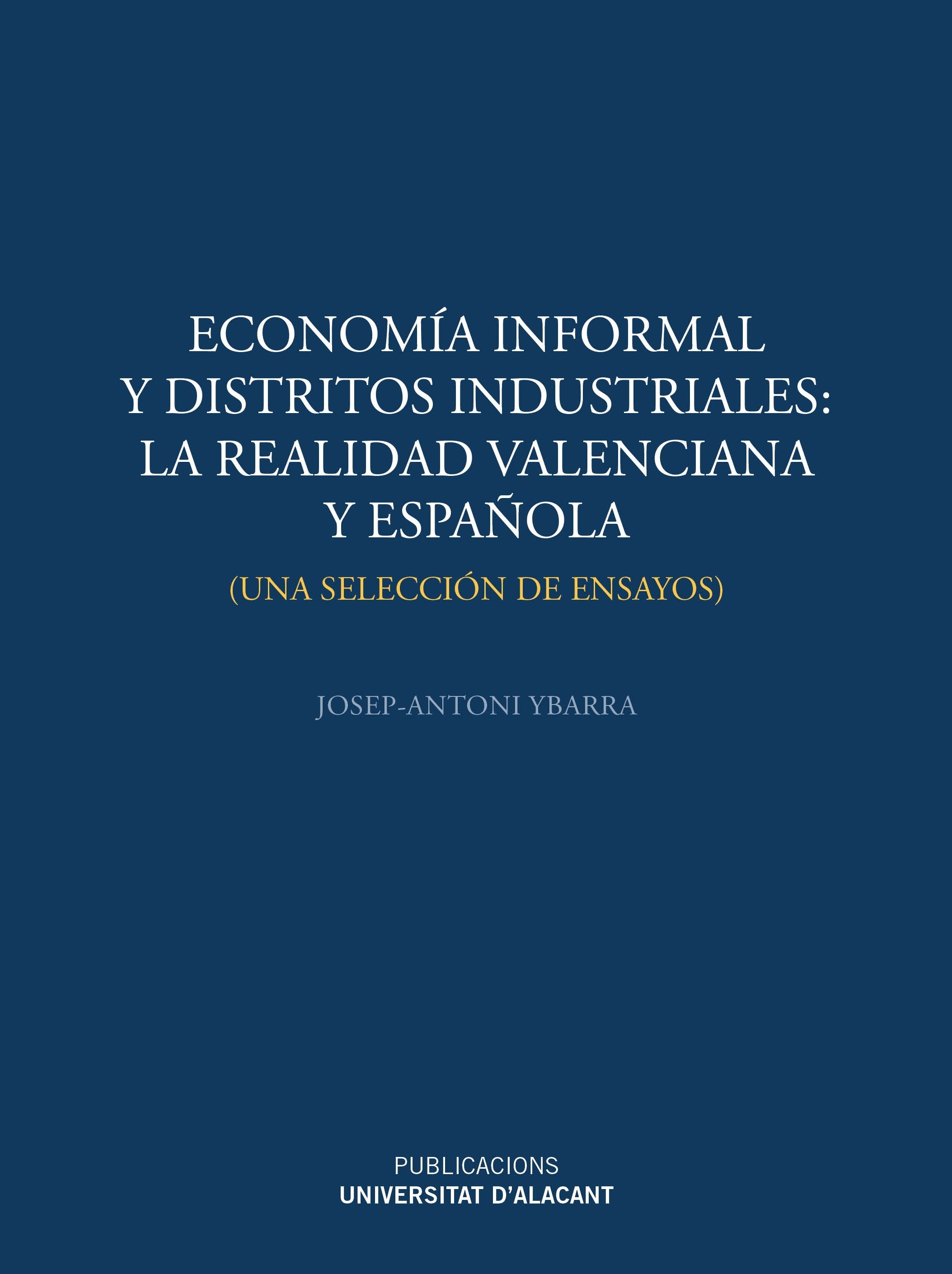 EconomÃ­a informal y distritos industriales: la realidad valenciana y espaÃ±ola