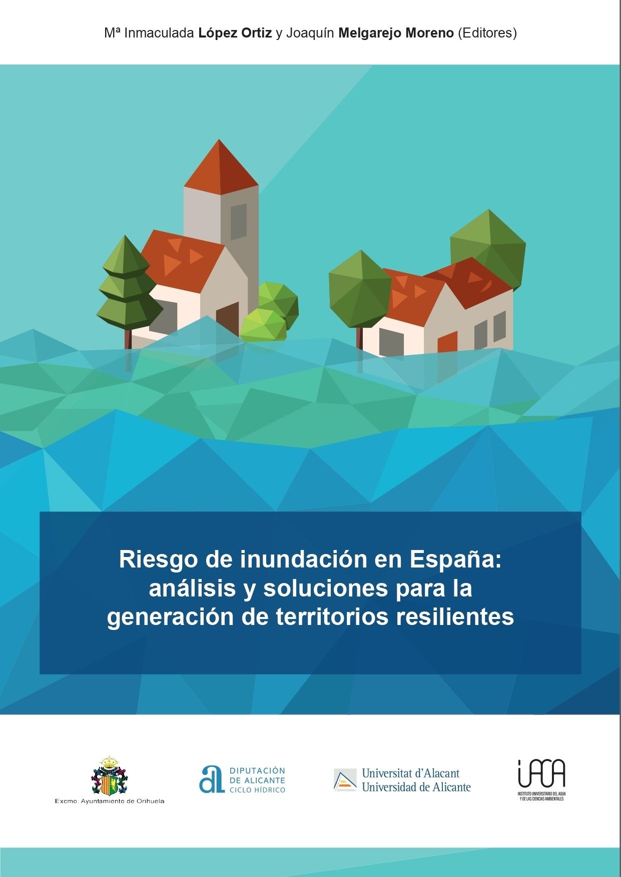 Riesgo de inundaciÃ³n en EspaÃ±a: anÃ¡lisis y soluciones para la generaciÃ³n de territorios resilientes
