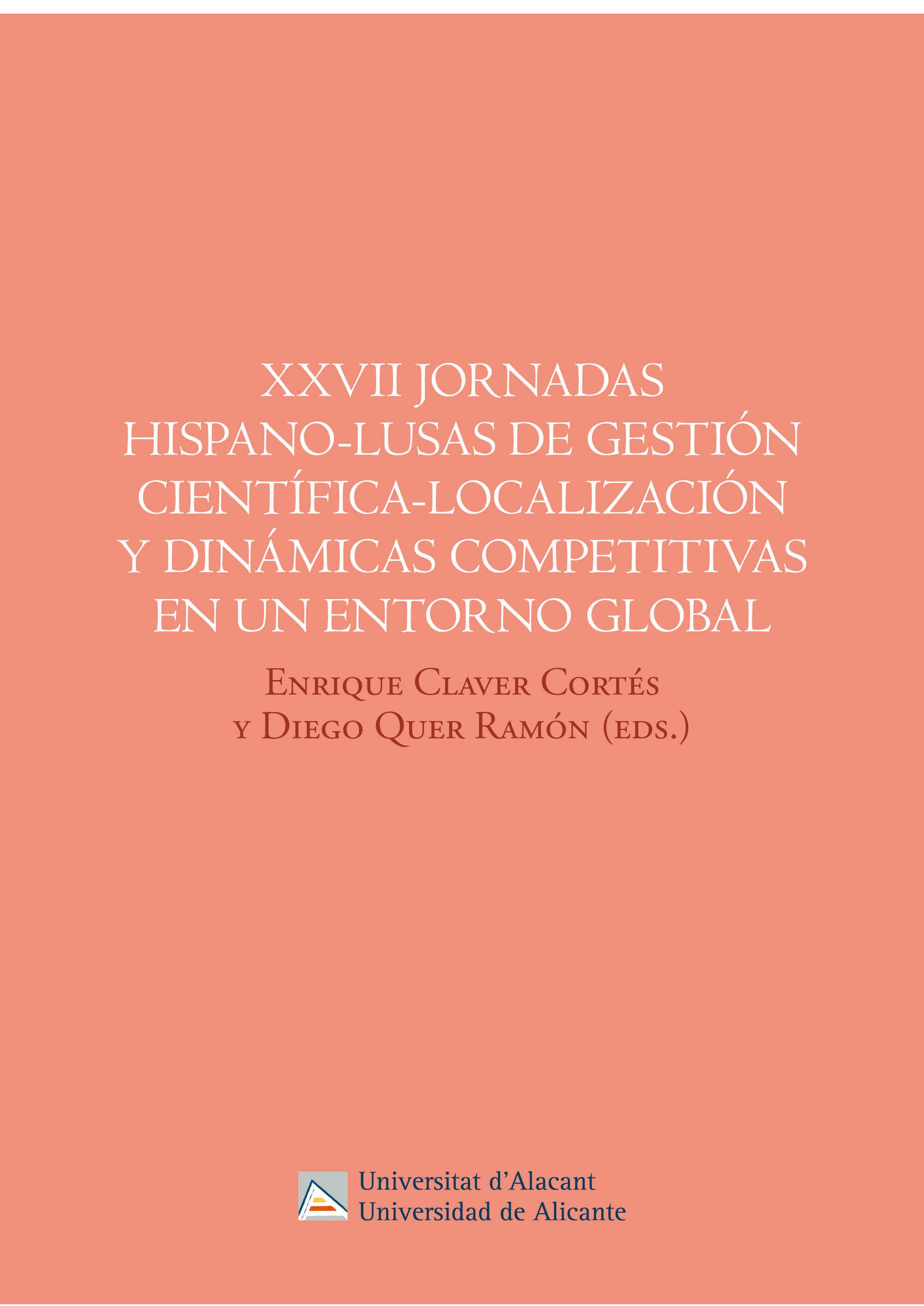 XXVII Jornadas hispano-lusas de gestiÃ³n cientÃ­fica-localizaciÃ³n y dinÃ¡micas competitivas en un entorno global