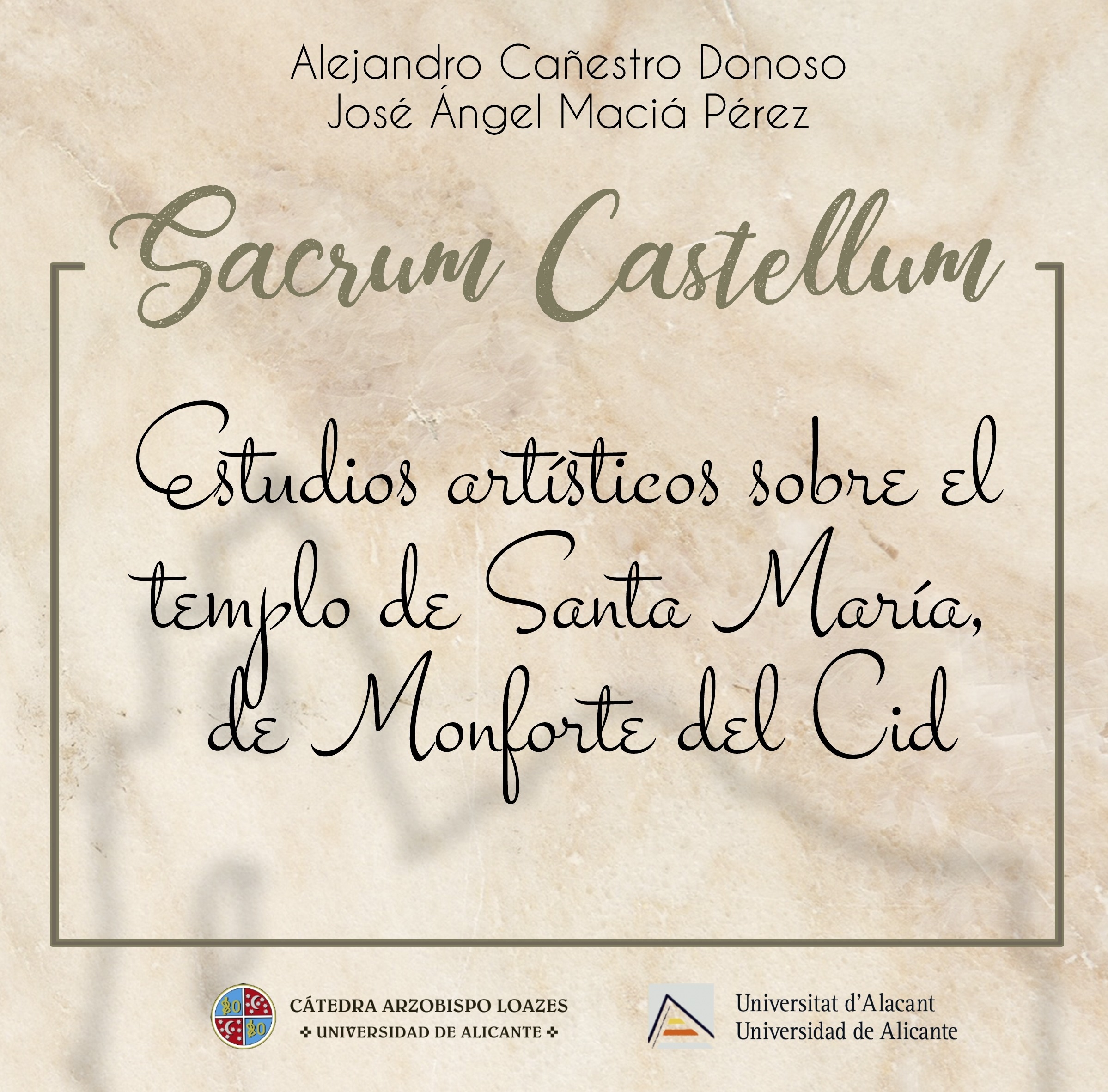Sacrum Castellum: estudios artÃ­sticos sobre el templo de Santa MarÃ­a, de Monforte del Cid