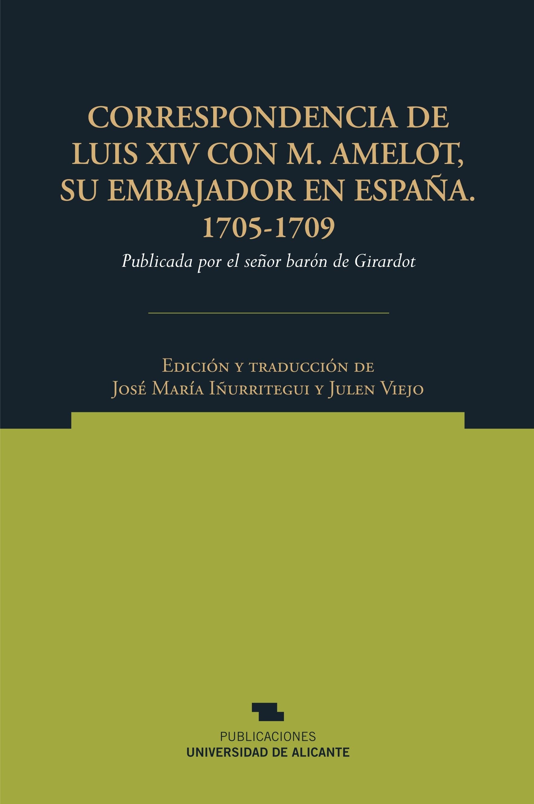 Correspondencia de Luis XIV con M. Amelot, su embajador en EspaÃ±a. 1705-1709